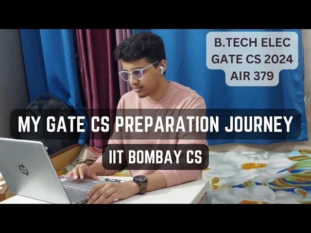 How I Cracked GATE CSE 2024 in 6 Months | From Electrical to Computer Science to IIT Bombay CS