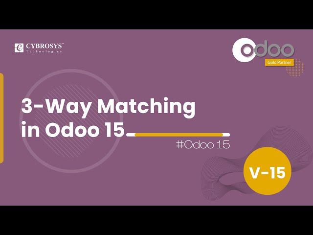 3 Way Matching in Odoo 15 Purchase | Odoo 15 Purchase | Odoo 15 Enterprise Edition