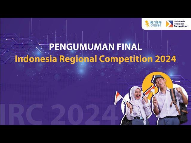 Pengumuman Final Indonesia Regional Competition (IRC) 2024