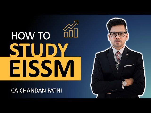 How to study EISSM | The Right Approach | CA Chandan Patni