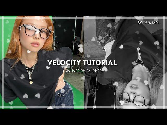 HOW TO MAKE VELOCITY IN NODE VIDEO//by:yummrl