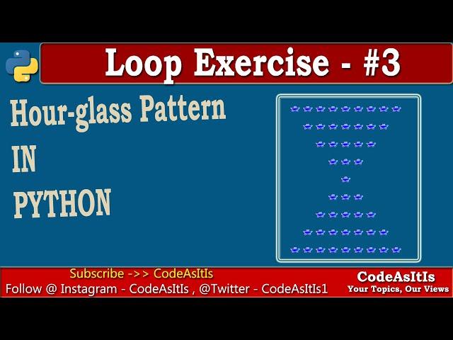 Hour Glass Pattern Using Python | Python Pattern Using Loop | Learn Python Programming | Python Loop