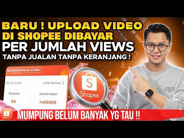 NGIKUTIN YOUTUBE? UPLOAD VIDEO DI SHOPEE DIBAYAR PER VIEWS TANPA JUALAN TANPA REVIEW PRODUK!