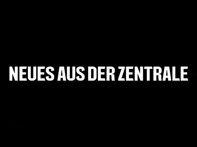 NEUES AUS DER ZENTRALE - INFO VIDEO