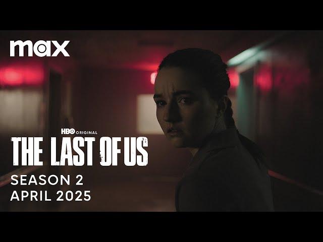 The Last Of Us Season 2 | April 2025 | Max