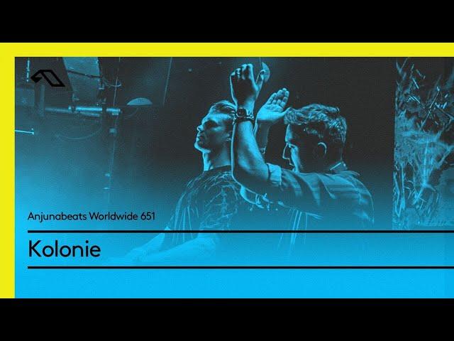 Anjunabeats Worldwide 651 with Kolonie