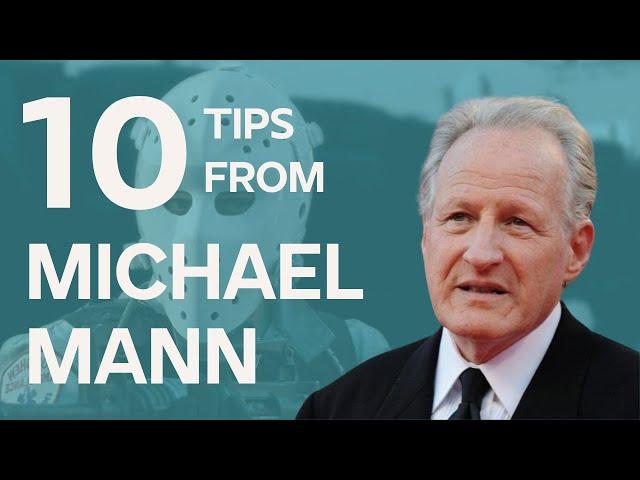 Michael Mann 10 writing and directing tips