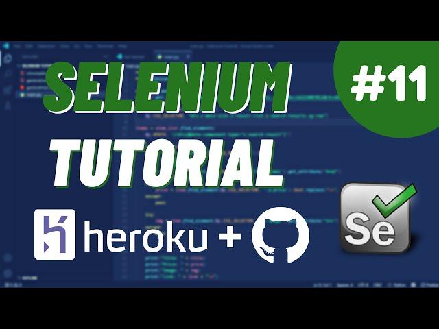 How To Deploy Python Selenium Script in Heroku via CLI & GitHub in 2022