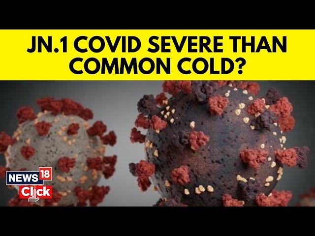 JN.1 Covid Variant | New Coronavirus Variant JN.1 Detected: How Worried Should You Be | N18V