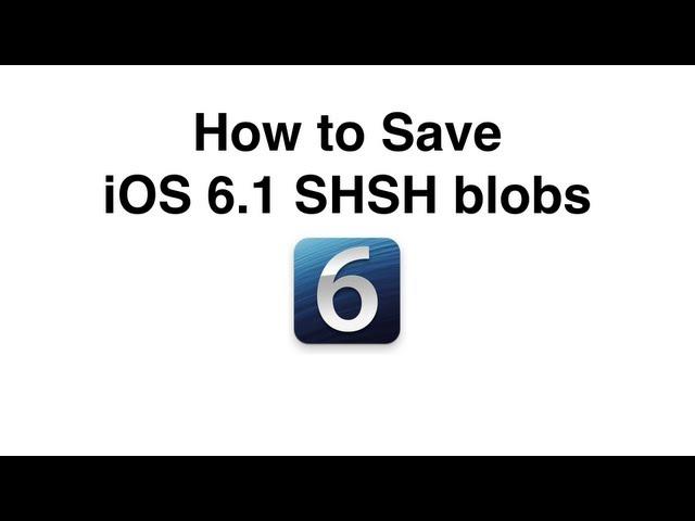 How to save iOS 6.1 SHSH blobs