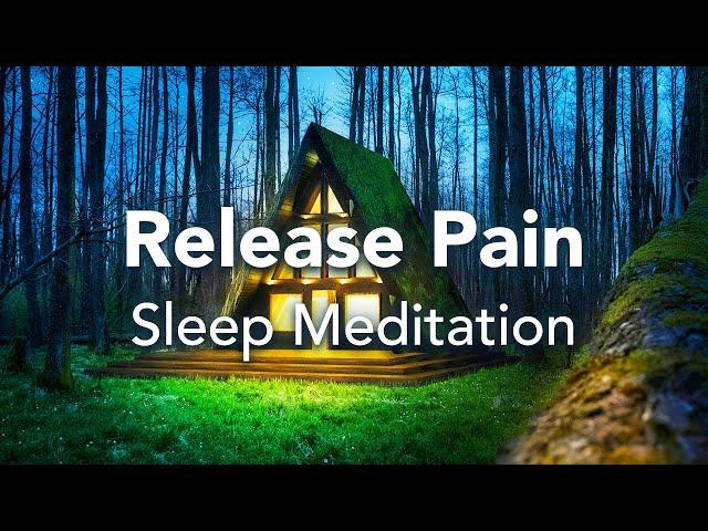 Guided Sleep Meditation, Let Go of Pain or Suffering, Sleep Meditation to Ease Pain