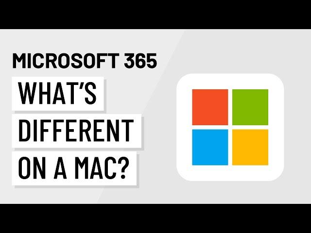 Microsoft 365 for Mac: What's Different?