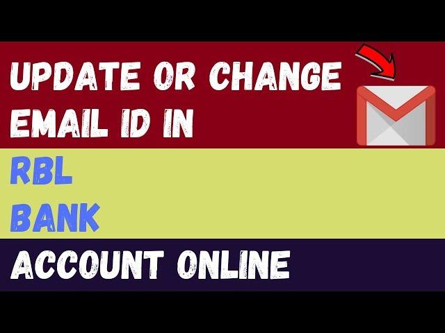 How to Update/Register/Change Email Id In RBL Bank Account Online