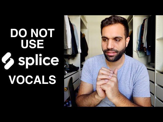 WHY YOU SHOULDN'T USE SPLICE VOCALS