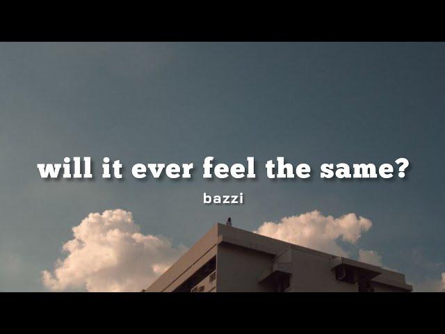 Bazzi - Will It Ever Feel The Same? (Lirik Lagu Terjemahan)