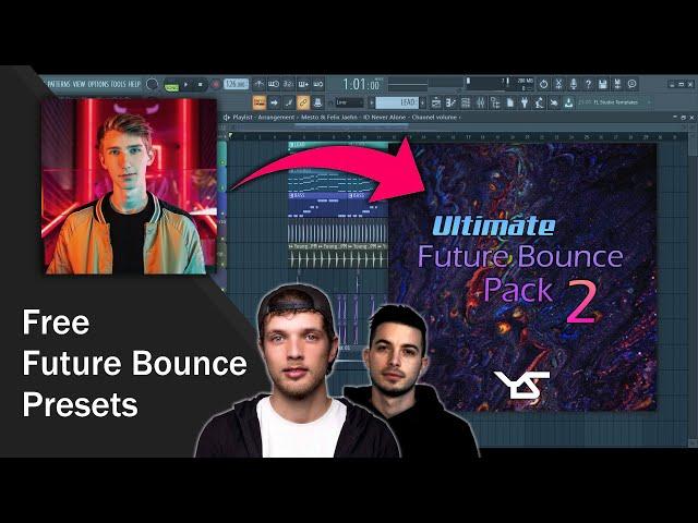 FREE Ultimate Future Bounce Preset Pack 2 [Brooks, Mesto, Mike Williams, Dirty Palm Style]