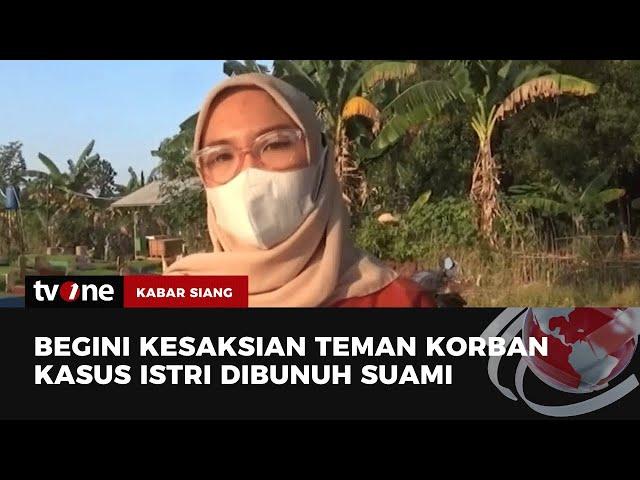 Keterangan Teman Korban Terkait Sosok Istri yang Tewas Dibunuh Suami di Bekasi | Kabar Siang tvOne