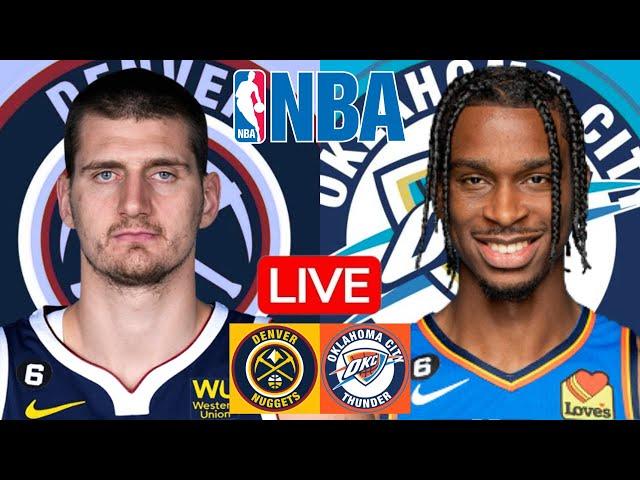 LIVE: DENVER NUGGETS vs OKLAHOMA CITY THUNDER | NBA | PLAY BY PLAY | SCOREBOARD