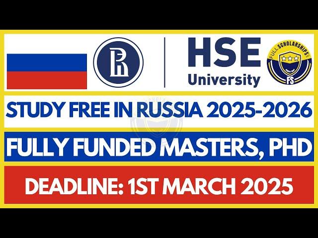 Study Free in Russia - Russian Government Scholarship 2025 at HSE University for Masters and PhD