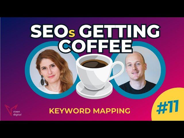 Approaching Keyword Mapping Like A Pro | SEOs Getting Coffee Ep. 11 (2/2/2024)