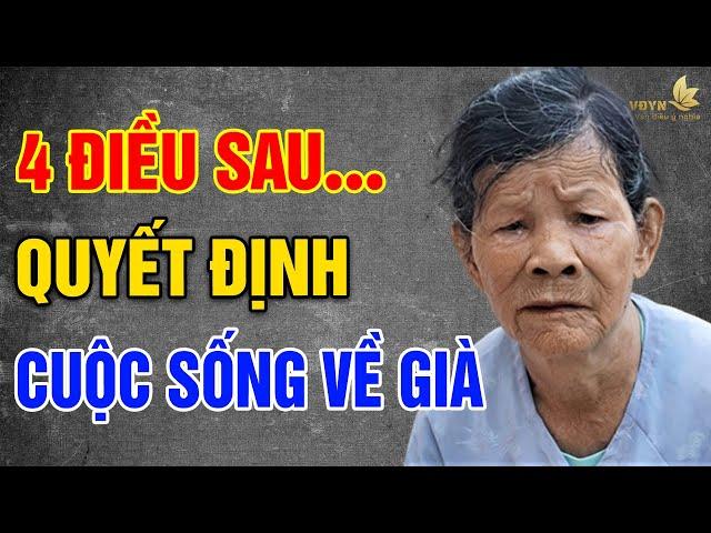 TUỔI GIÀ, Hãy Nhớ 4 Điều Sau Để Tự QUYẾT ĐỊNH Cuộc Sống Của Mình - Vạn Điều Ý Nghĩa