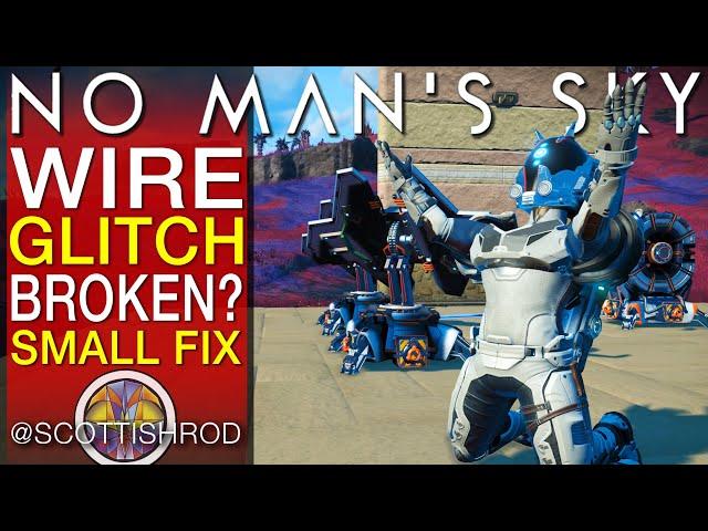 Wire Glitch Broken? - A Small Wire Glitch Fix - No Man's Sky Endurance Update - NMS Scottish Rod