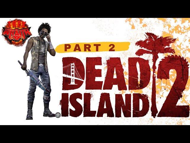 Dead Island 2 Slayer Jacob Part 2 Gameplay TREY WRAITH