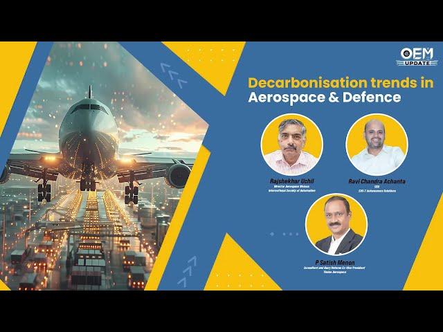 Decarbonisation Trends in Aerospace & Defence | Panel Discussion | Oem Update Magazine |