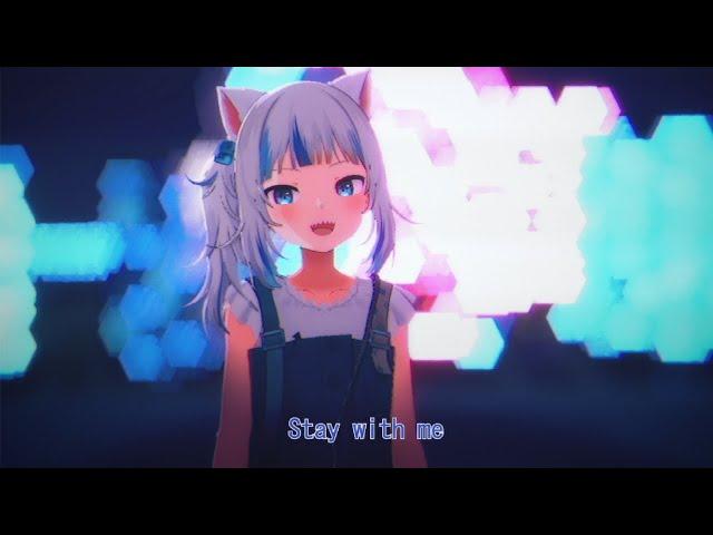 Gawr Gura - Stay With Me | Kanauru PV