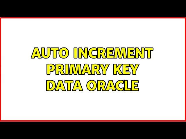 Auto increment primary key data oracle