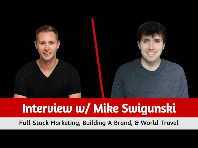 Mike Swigunski: Full Stack Marketing, Building A Brand, & World Travel | BrandBuilders Show