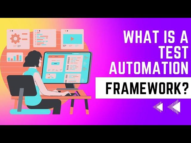 What is a Test Automation Framework? | Best Practices | Insightful Talk