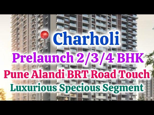 Charholi Prelaunch 2&3&4 BHK FLATS.Pune Alandi BRT Road Touch.Luxurious Specious Flats.#charholi