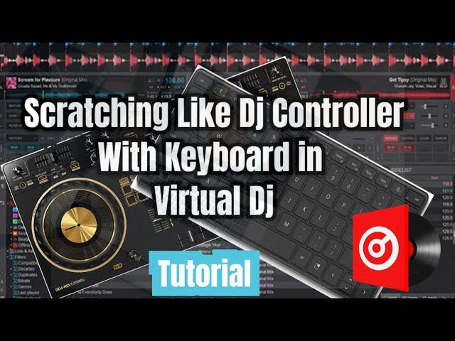 How To Scratch like Dj Controller using Keyboard in Virtual Dj Tutorial