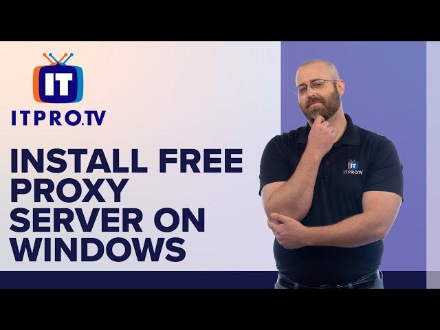 Install Free Proxy Server on Windows