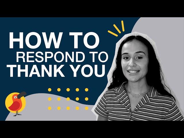 10 Ways to Respond to 'Thank You'