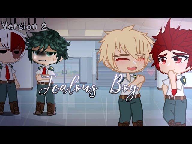 Bnha | Jealous, Jealous, Jealous Boy | BkDk | V2