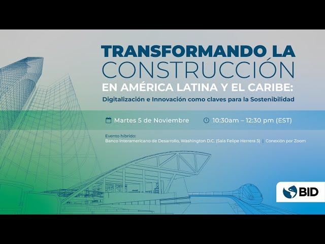 Transformando la construcción en LAC: Digitalización e Innovación como claves para la sostenibilidad