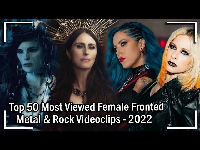 Top 50 Most Viewed Female Fronted Metal & Rock Videoclips - 2022