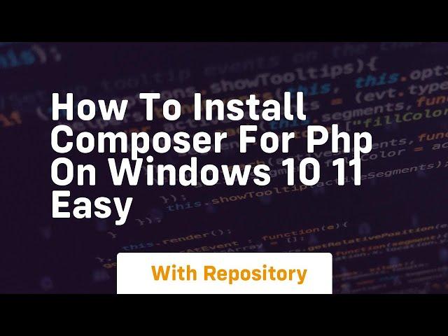 How to install composer for php on windows 10 11 easy