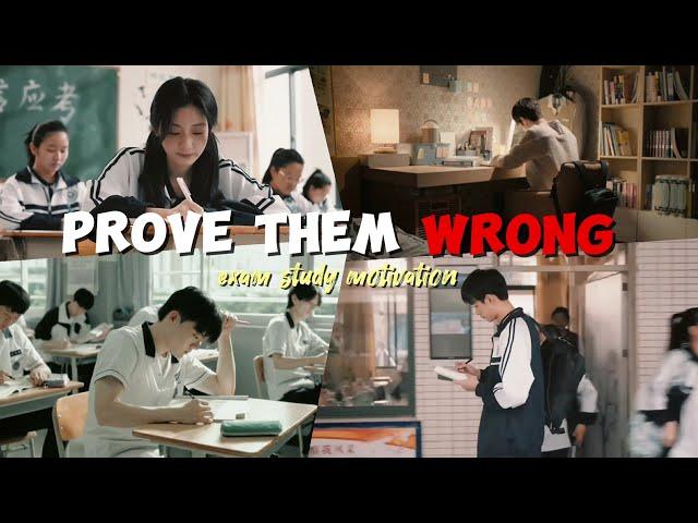 Prove them wrongexam study motivation(Cdrama)