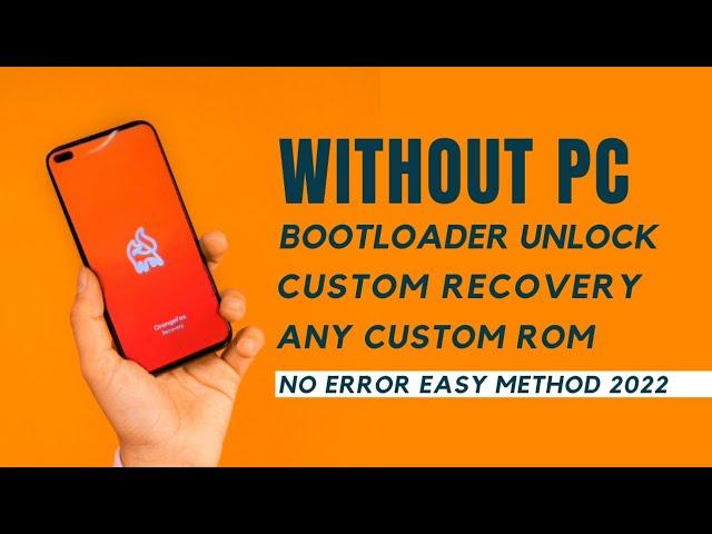 Without PC - Install Custom roms | Custom Recovery & Unlock the Bootloader️Easy Tutorial 2022