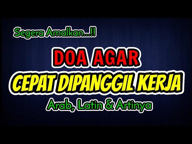 DOA AGAR CEPAT DIPANGGIL KERJA | ARAB, LATIN DAN ARTINYA