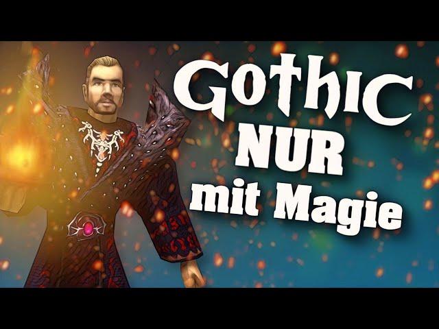 Gothic NUR mit MAGIE (MAGIC ONLY RUN)