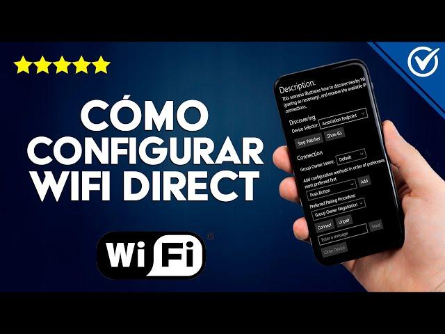 Cómo Configurar WiFi Direct y Sacarle Mayor Provecho a tus Dispositivos