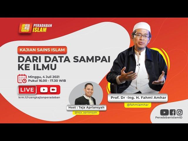 DARI DATA SAMPAI KE ILMU | KAJIAN SAINS ISLAM Prof. Dr-Ing Fahmi Amhar