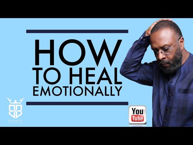 HOW TO HEAL EMOTIONALLY by Bishop RC Blakes