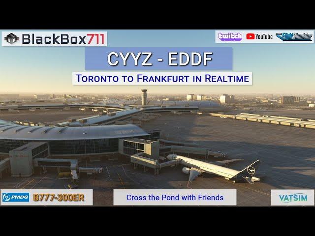 MSFS PMDG 777-300ER | Cross the Pond with Friends | Toronto/CYYZ to Frankfurt/EDDF | VATSIM