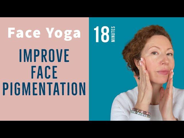 IMPROVE Pigmentation on the Face / Reduce Hyperpigmentation with Face Yoga