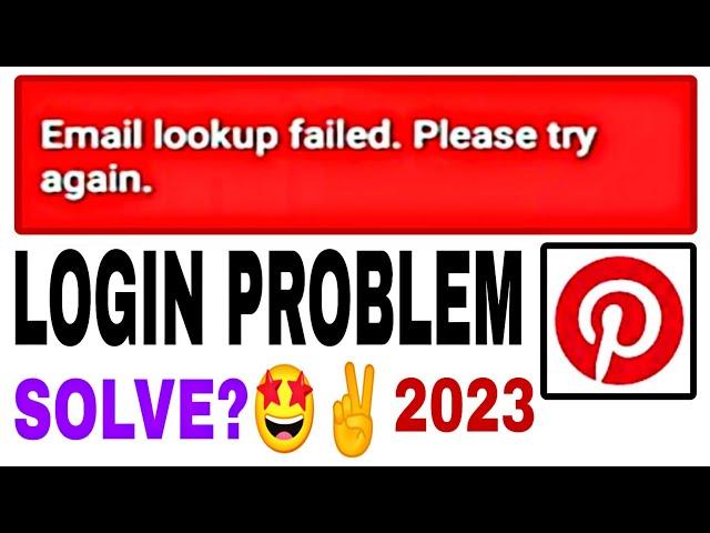 Pinterest Login Problem | Pinterest Email Lookup Failed Please Try Again 2023